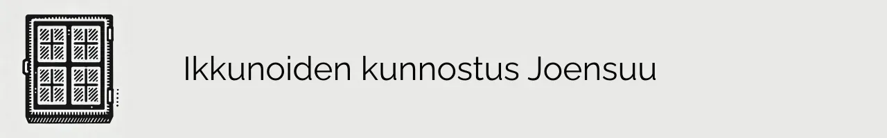 Ikkunoiden kunnostus Joensuu